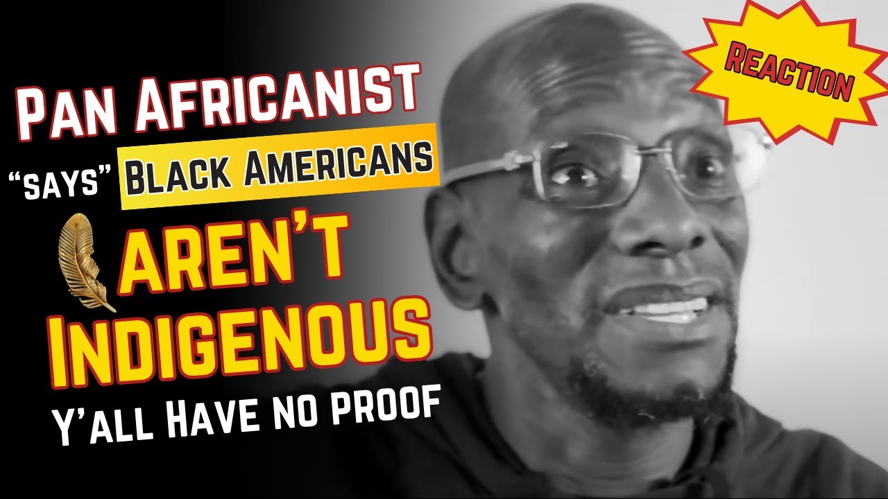 Pan-Africanist claims, “Black Americans aren't Indigenous