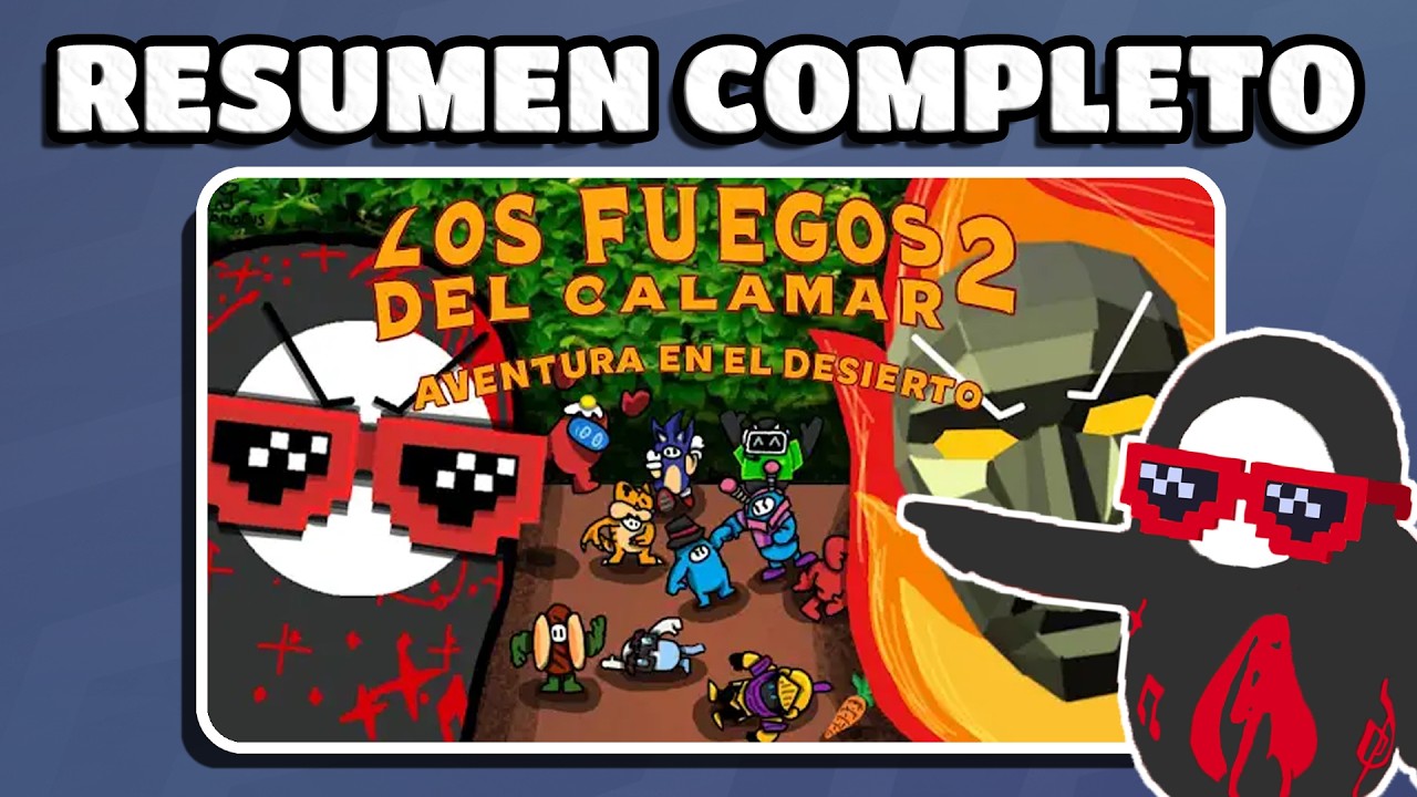 Los Fuegos del Calamar 2 Resumen Completo