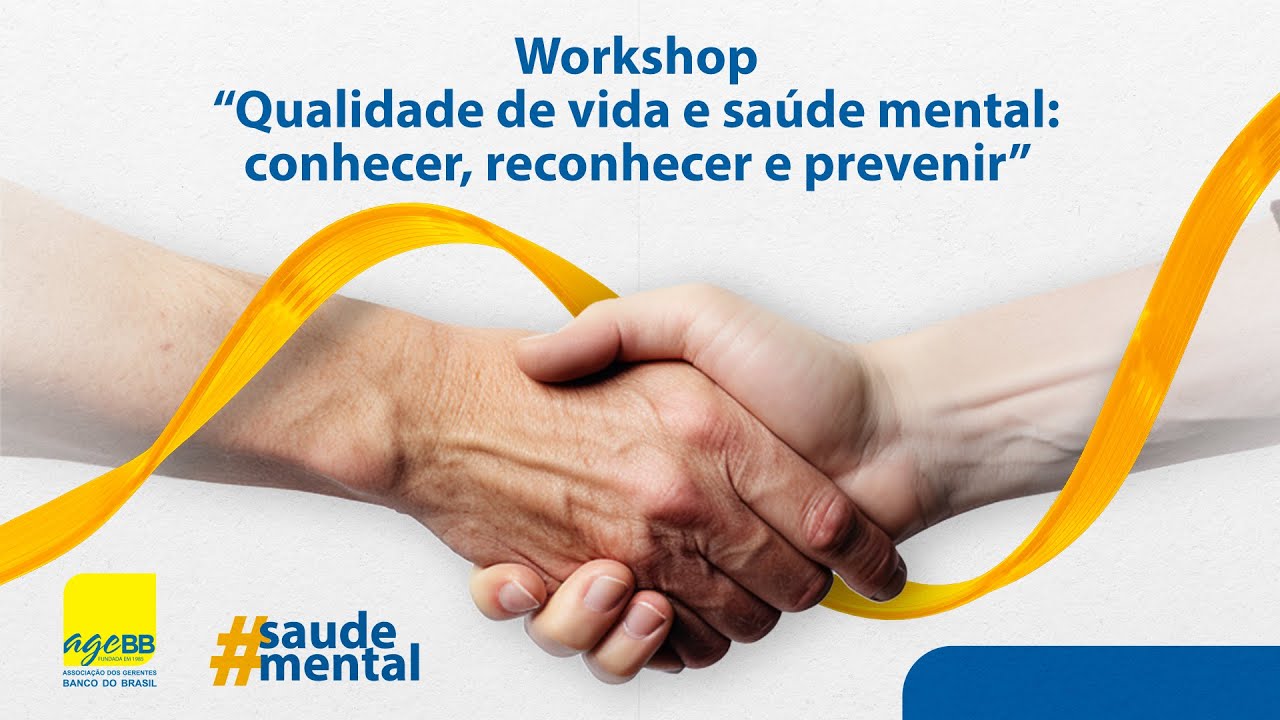AGEBB Saúde Mental - Workshop Qualidade de vida e saúde mental: conhecer, reconhecer e prevenir
