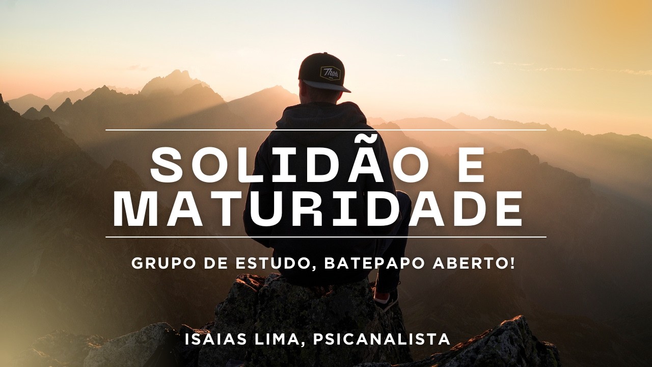 SOLIDÃO e MATURIDADE