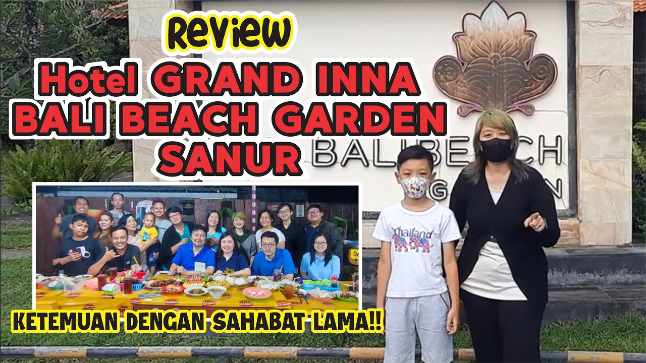 Hotel GRAND INNA BALI BEACH GARDEN | SANUR BALI | REVIEW | KETEMU TEMAN LAMA!!