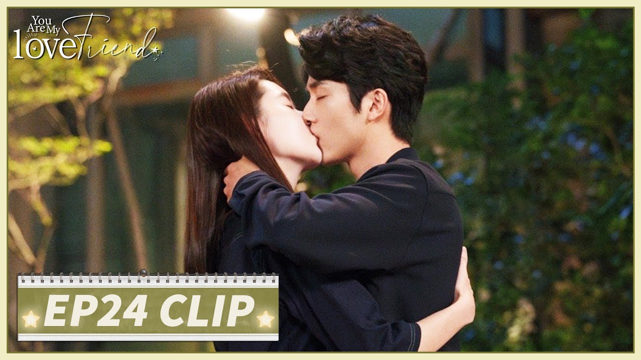 EP24 Clip | Pure kiss! They keep recalling about their first kiss😘| You Are My Lover Friend | 舍不得星星