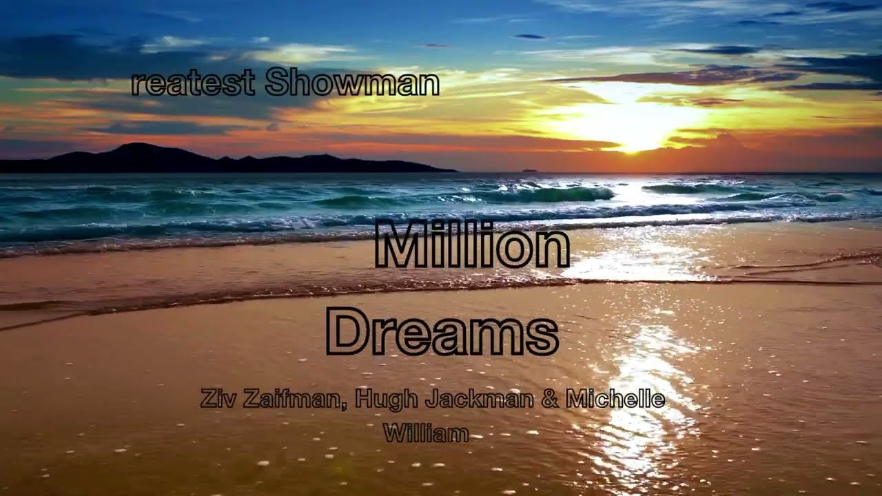 The Greatest Showman - A Million Dreams | Ziv Zaifman, Hugh Jackman & Michelle Williams | Lyrics