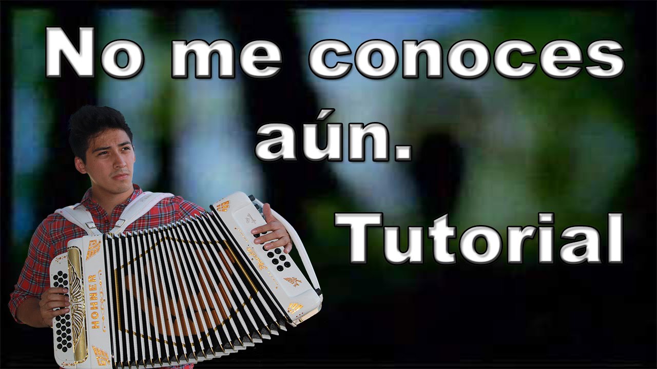 Palomo - No me conoces aún tutorial de acordeón. No me conoces aún tutorial.