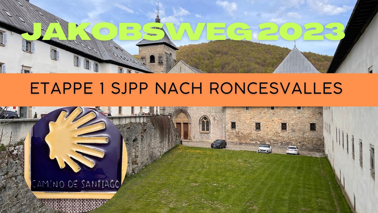 Jakobsweg 2023 - 1. Etappe von Saint Jean Pied de Port nach Roncesvalles