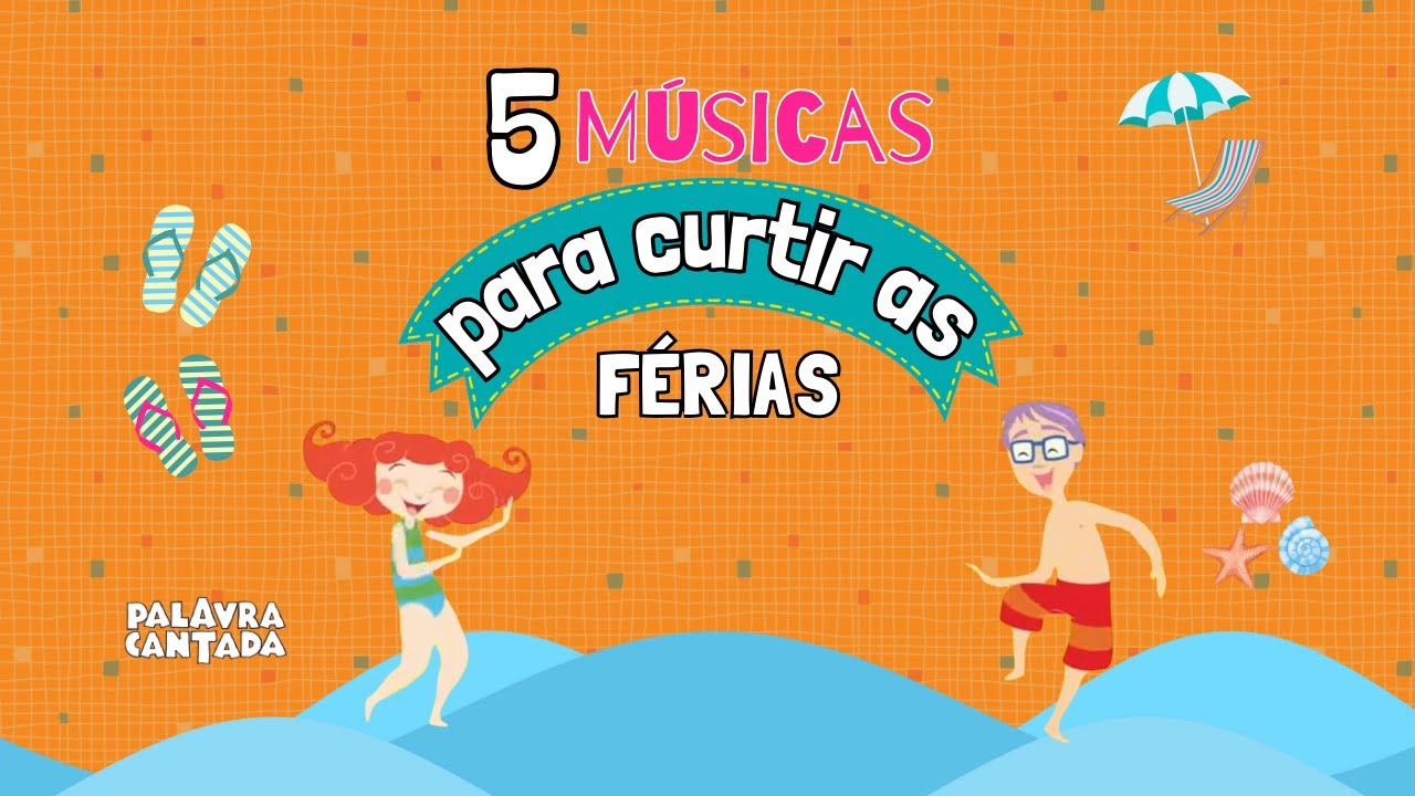 5 Músicas para Curtir nas Férias