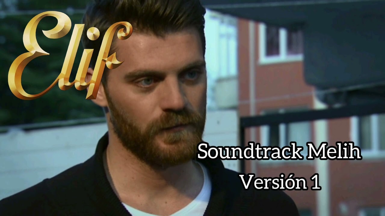 Elif_Soundtrack Melih [Versión 1]