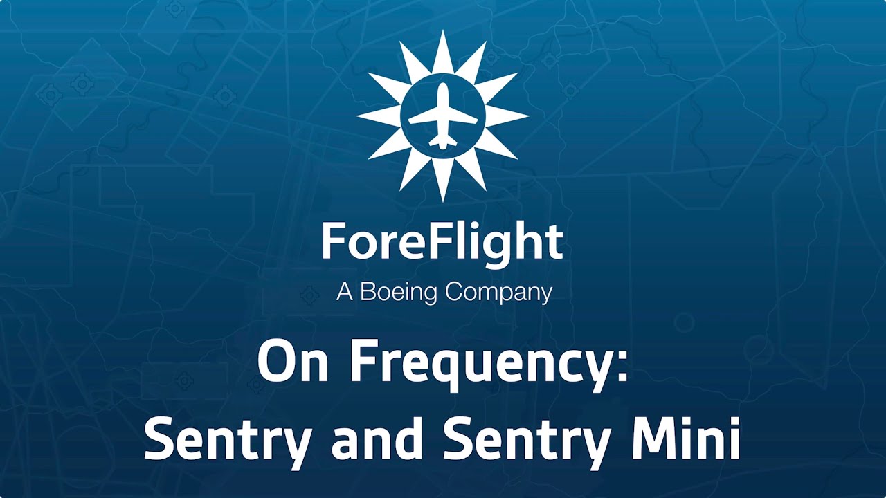 ForeFlight on Frequency: Sentry & Sentry Mini
