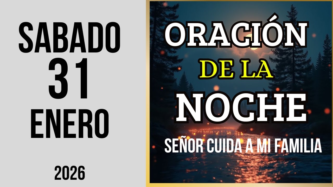 ORACION DE LA NOCHE | Señor cuida a mi Familia