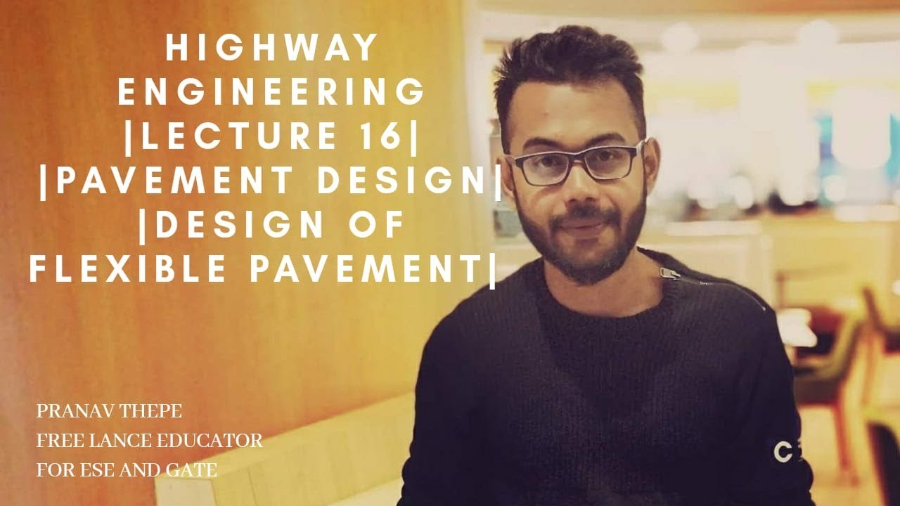 HIGHWAY ENGINEERING | LECTURE 16 | PAVEMENT DESIGN | DESIGN OF FLEXIBLE PAVEMENT
