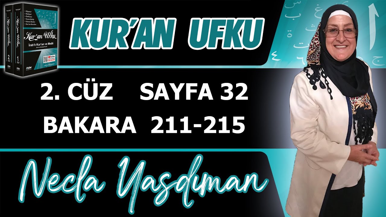 32. KUR'AN SAYFASI Kelime Meali, İ'râbı, Kısa Tefsiri (BAKARA 211-215) Necla Yasdıman Kur'an Ufku