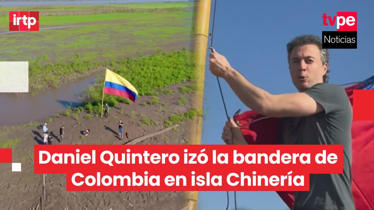 Daniel Quintero: el precandidato presidencial colombiano que colocó la bandera en territorio peruano
