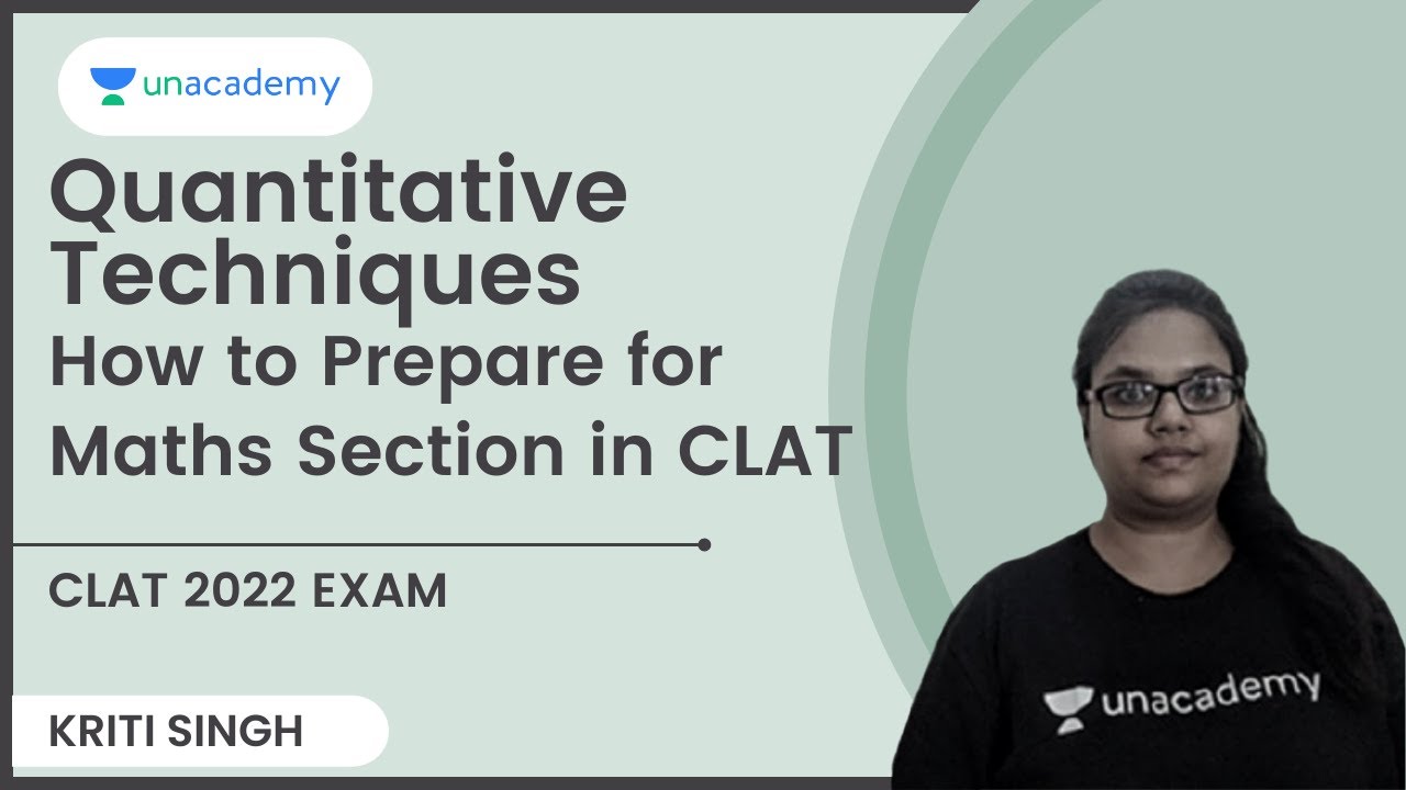 Quantitative Techniques | How to Prepare for Maths Section in CLAT | Kriti Singh | Unacademy CLAT