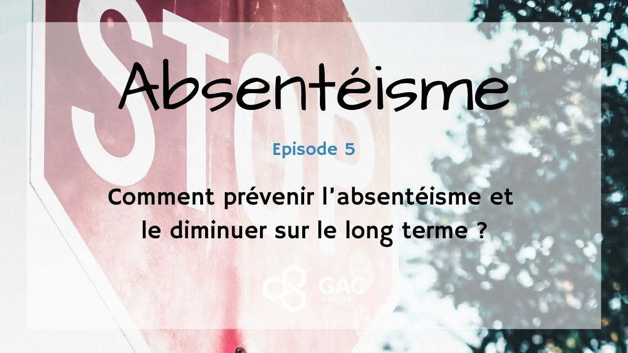 Absentéisme #5 : Comment prévenir l’absentéisme et le diminuer sur le long terme