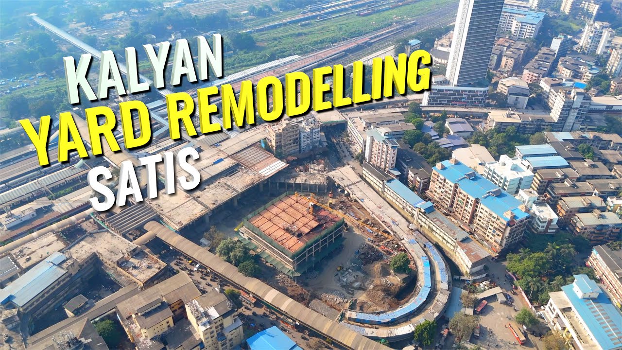 Kalyan Yard Remodelling And Kalyan SATIS Update December 2025