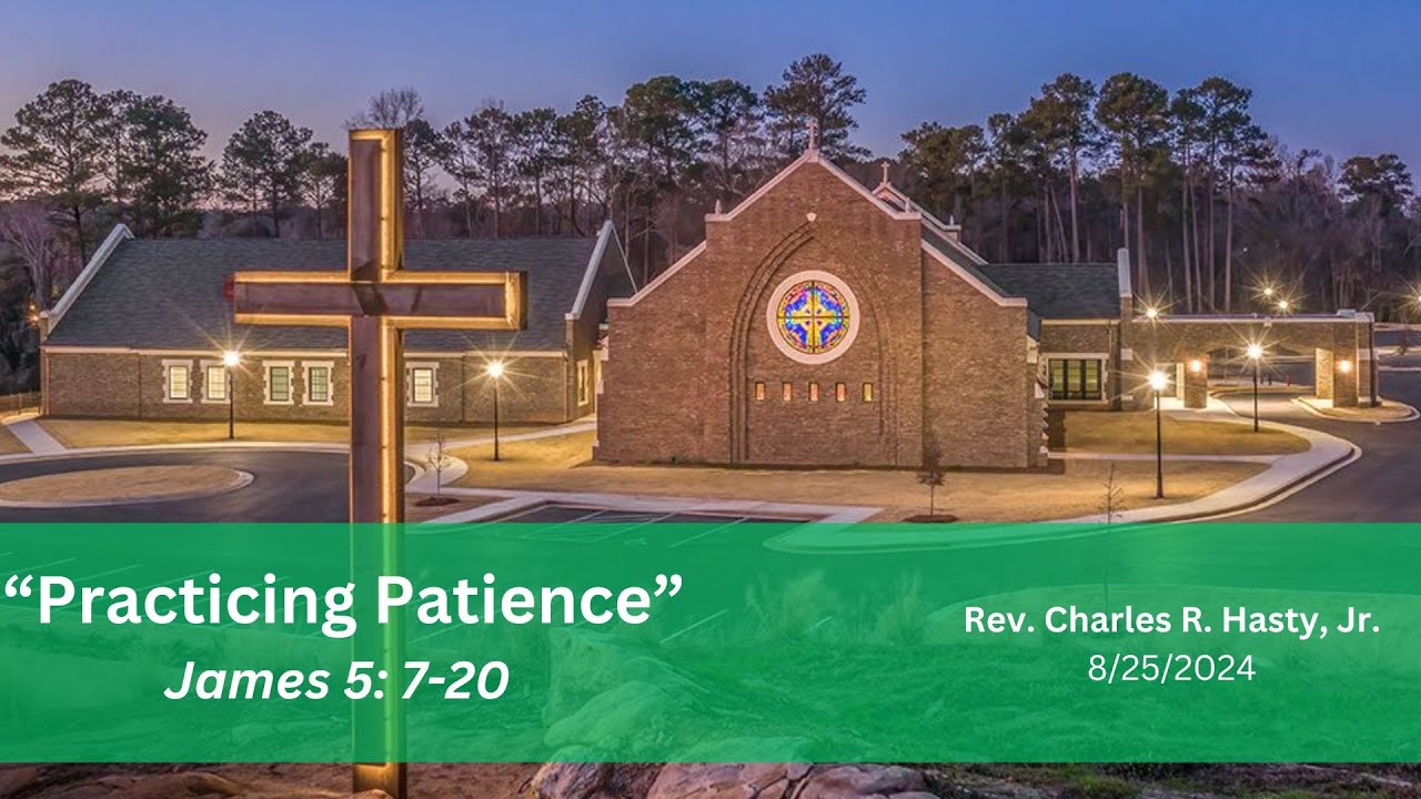 Practicing Patience | James 5: 7-20 | Grace Presbyterian Church | Livestream | August 25, 2024