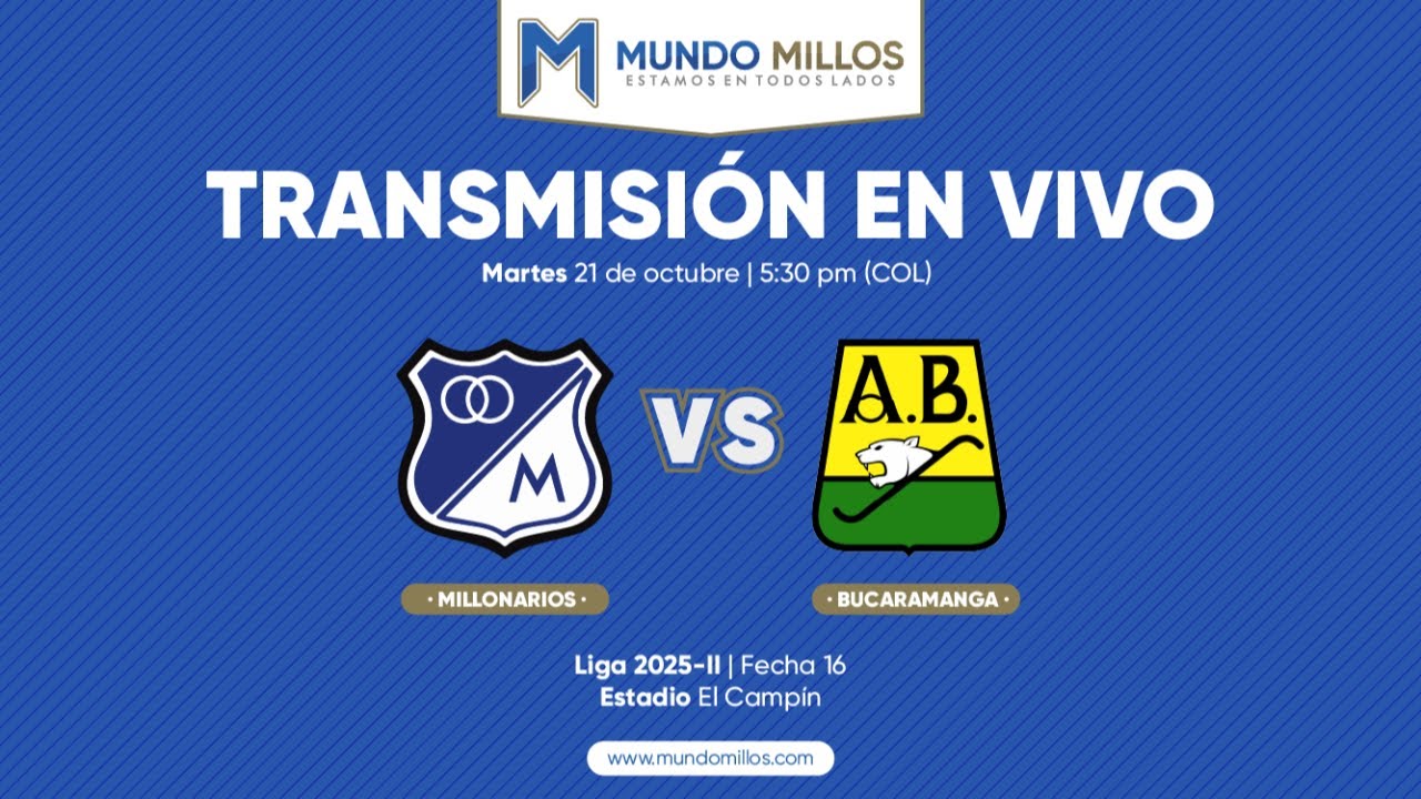 EN VIVO | MILLONARIOS vs Bucaramanga I Fecha 16 Liga 2025-II | TRANSMISI&Oacute;N EN VIVO