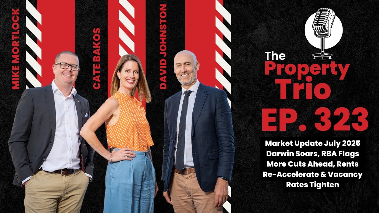 EP. 323 - Market Update July 2025 – Darwin Soars, RBA Flags More Cuts Ahead, Rents Re-Accelerate