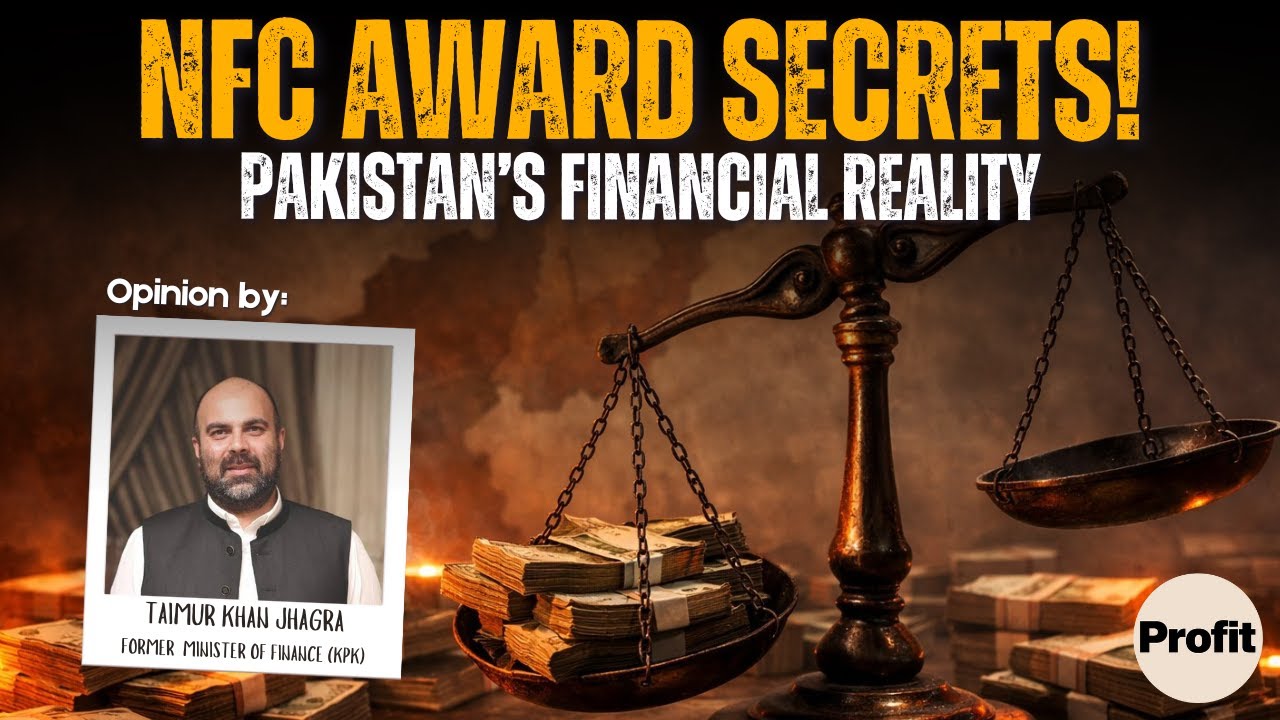 NFC Award & Pakistan&rsquo;s Financial Reality