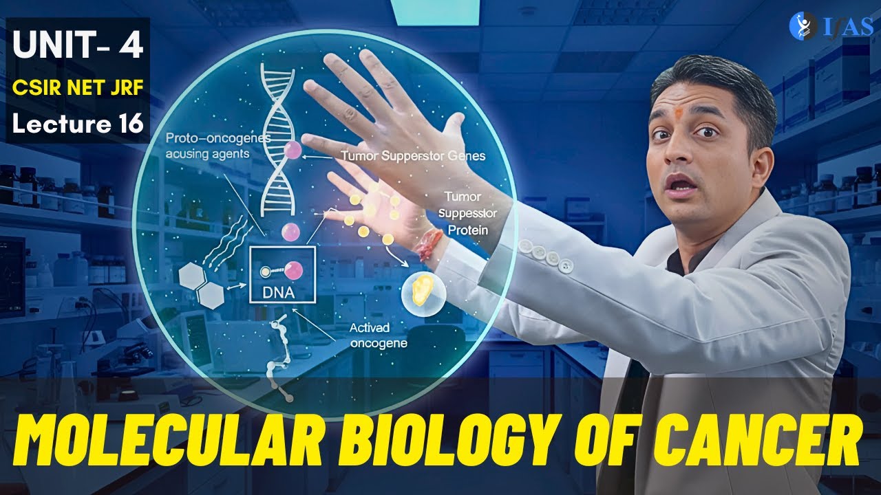 Proto-oncogenes & Tumor Suppressor Genes - Emotion 6.0 - CSIR Dec 2025 | Unit-4 | L:16 | IFAS