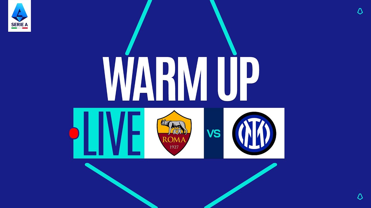 🔴 LIVE | Warm up | ROMA-INTER | Serie A Enilive 2025/26