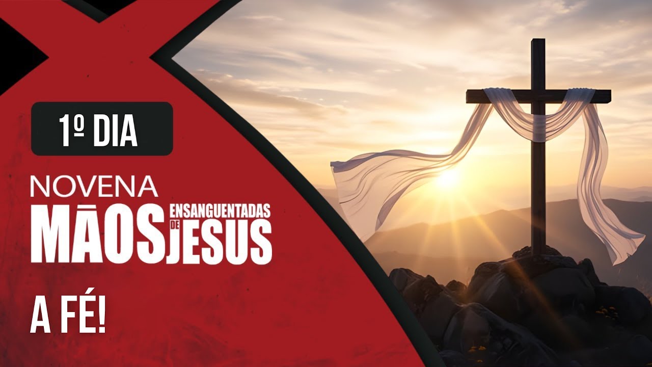 Novena das Mãos Ensanguentadas de Jesus | 1º A Fé | Rede Século 21