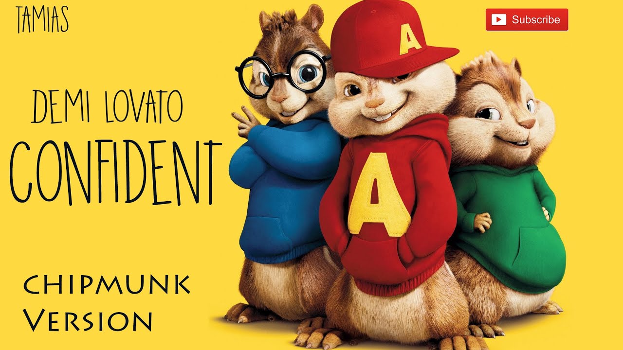 Demi Lovato - Confident (Chipmunks Version) HQ