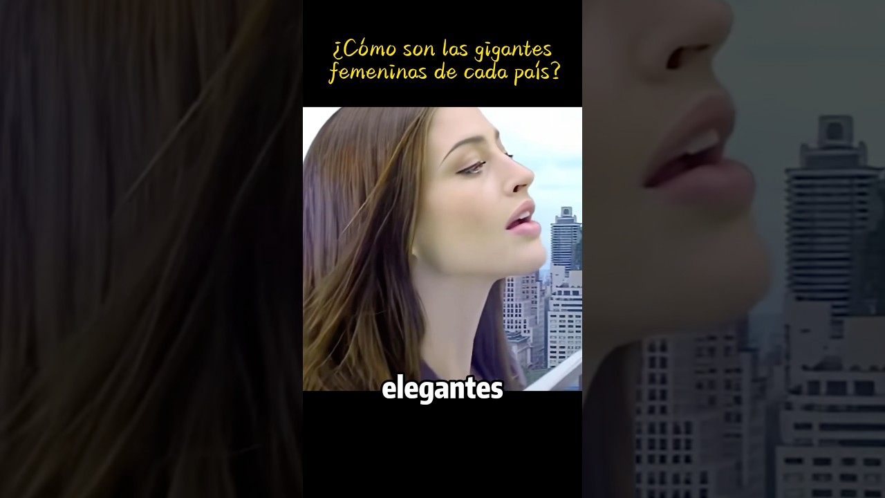 &iquest;C&oacute;mo son las gigantes femeninas de cada pa&iacute;s? #shots #shortvideo #film