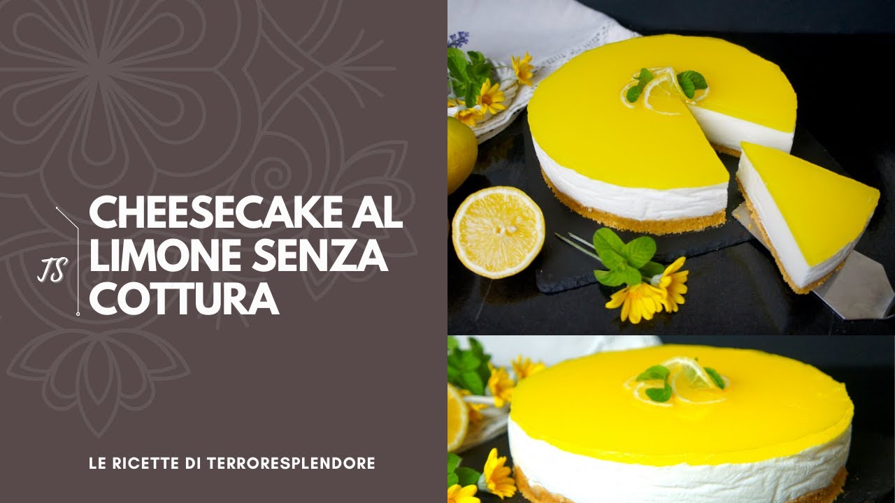 Cheesecake al limone senza cottura l Ricetta facile