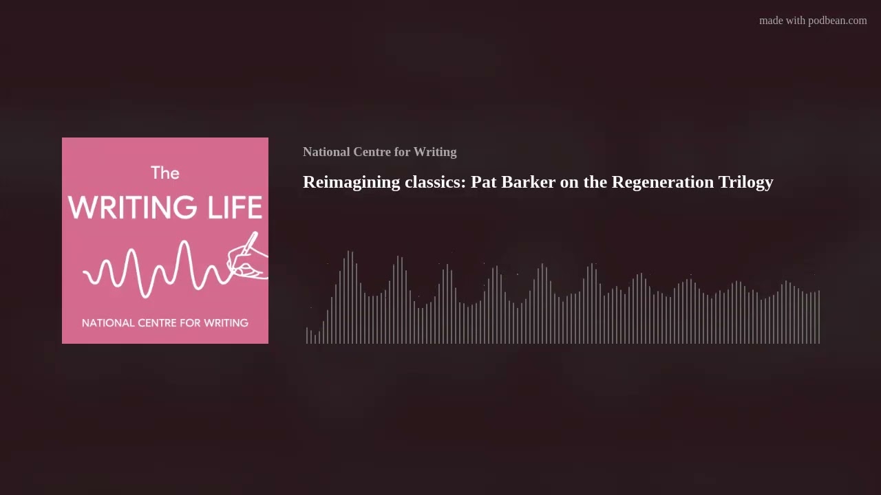 Reimagining classics: Pat Barker on the Regeneration Trilogy