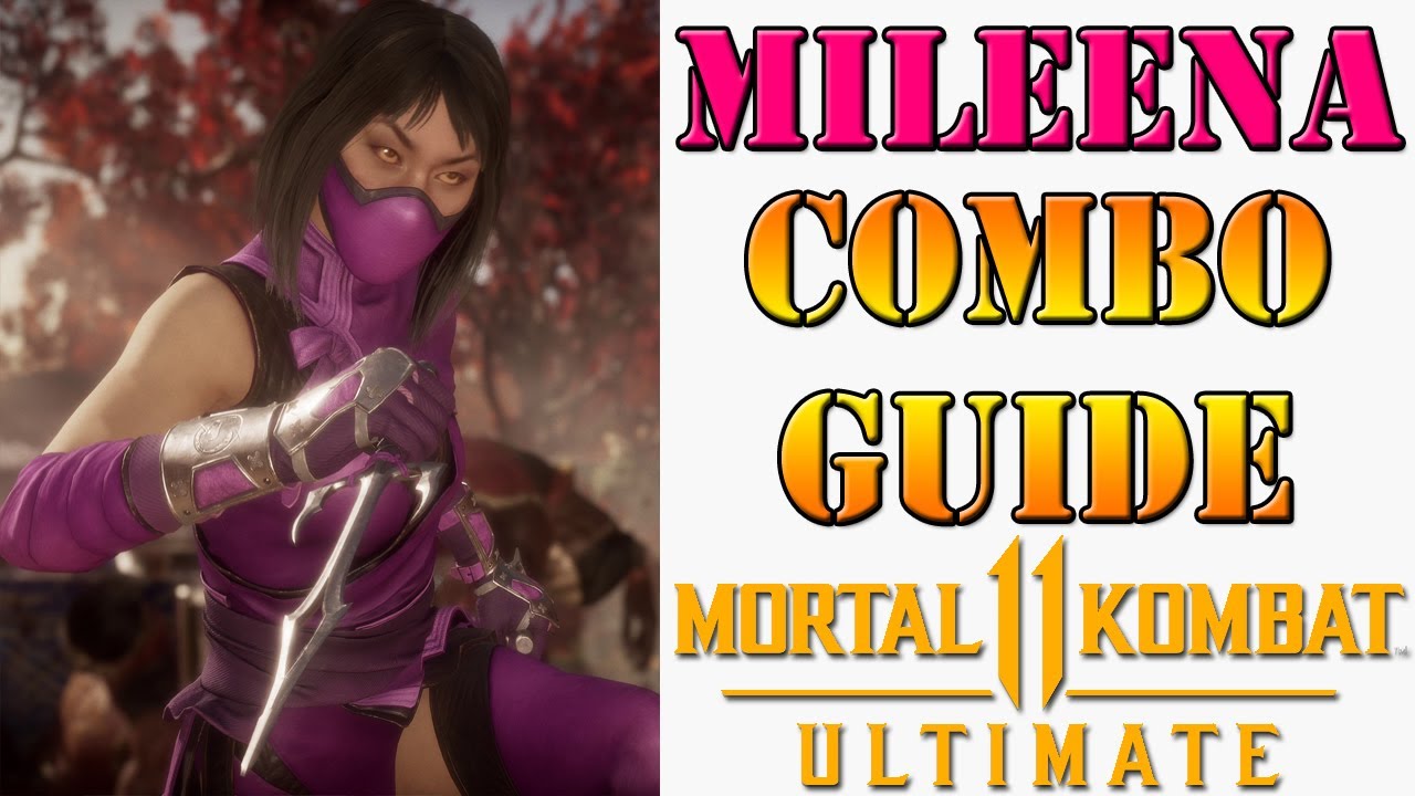 Mortal Kombat 11 Ultimate - Mileena Combo Guide