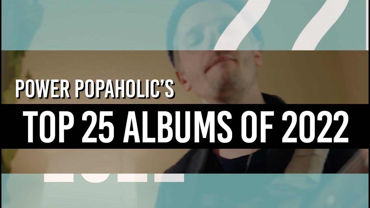 TOP 25 POWER POP ALBUMS OF 2022