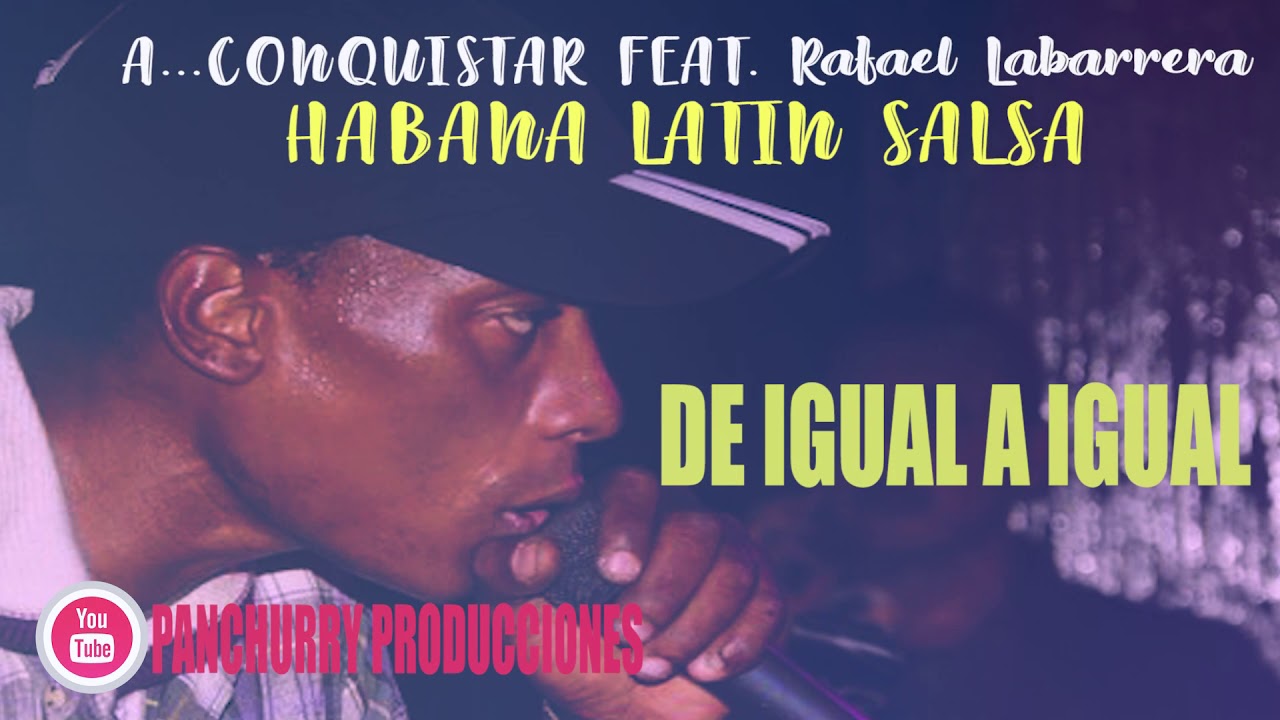 De Igual A Igual / Aconquistar FEAT. Rafael Labarrera - Habana Latin Salsa 2008