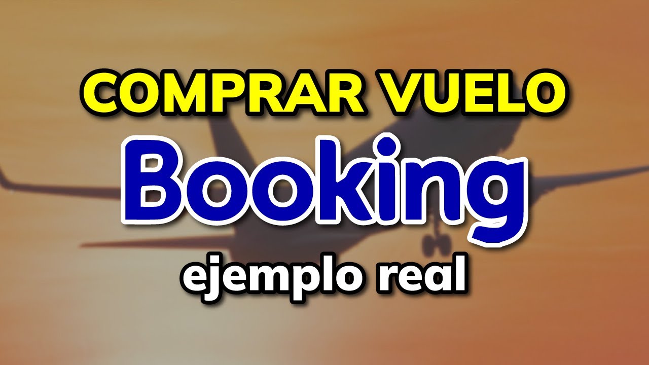 ➡️ C&oacute;mo COMPRAR VUELOS en BOOKING 2026 (Ejemplo Real)