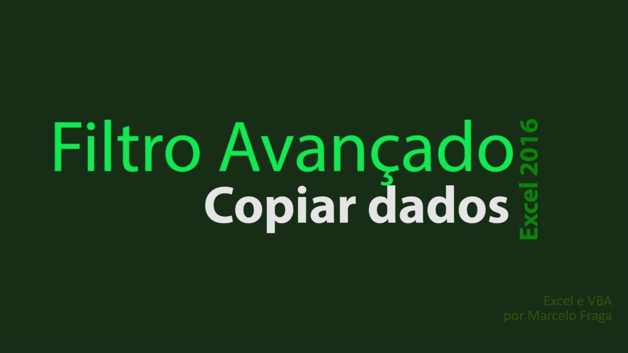 EXCEL 2016 | Filtro Avan&ccedil;ado - Copiar dados para outro local