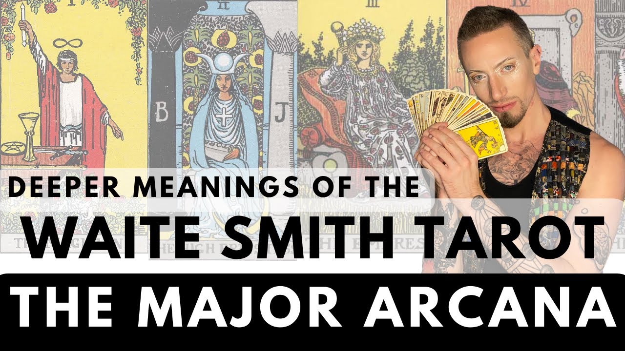 Deeper Meanings of the Waite Smith Tarot: Major Arcana