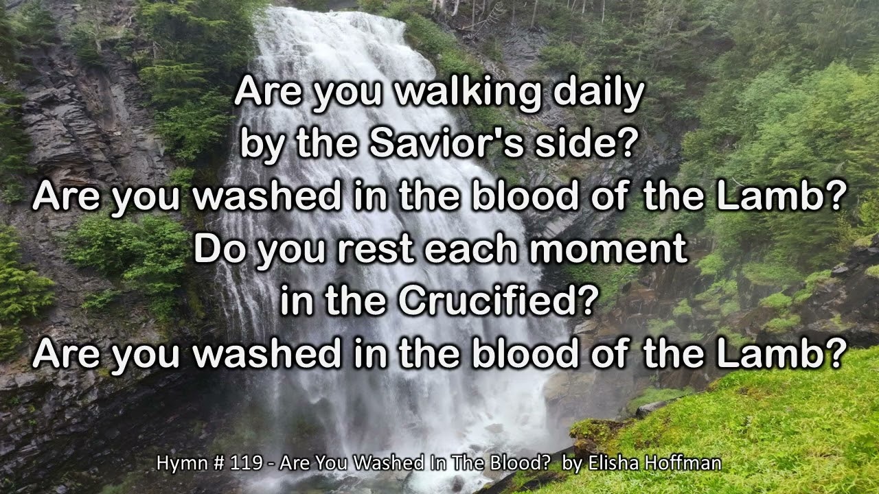 Hymn 119 Are You Washed In The Blood Of The Lamb?