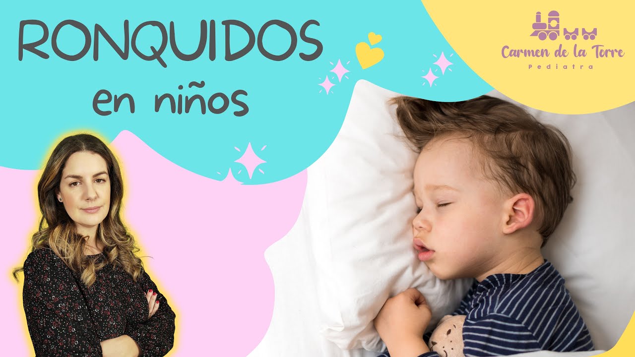 ¿Por qué mi hijo ronca por las noches? ¿Pueden ser VEGETACIONES?