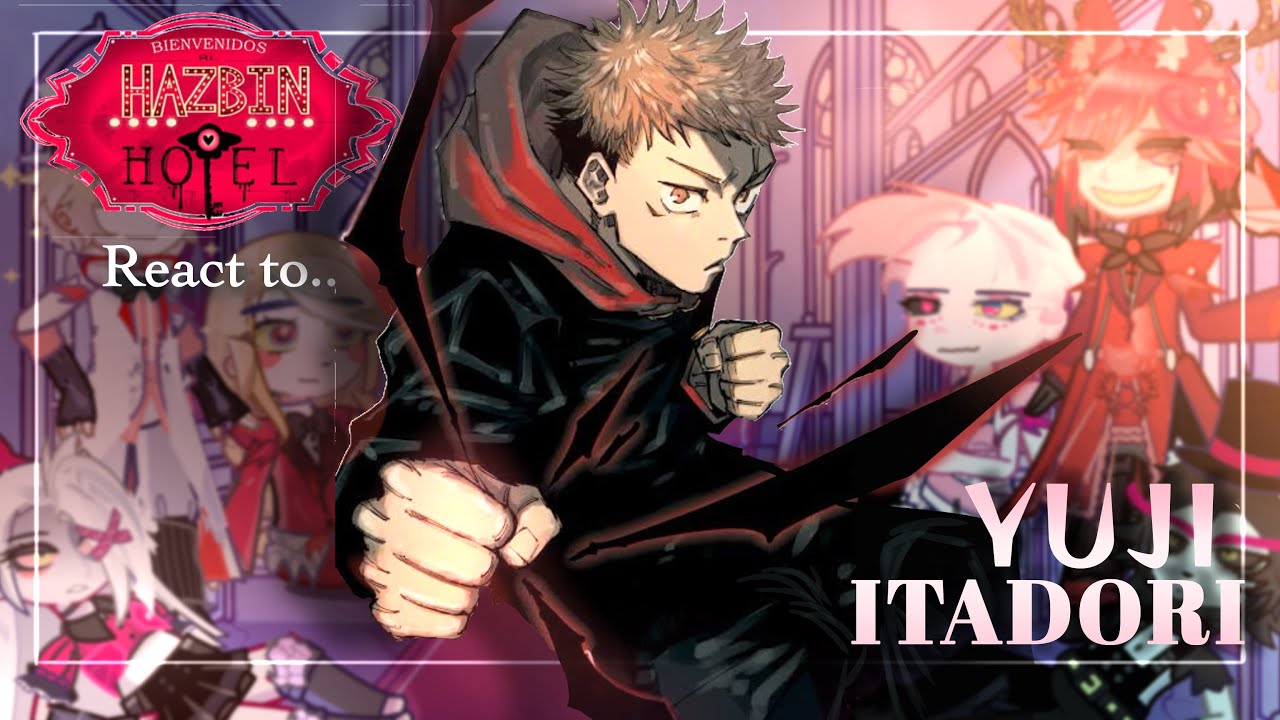 Hazbin hotel react to Itadori as a human || Hazbin hotel & Jujutsu Kaisen || made by Yuk!ra