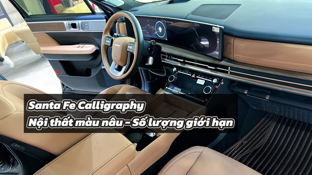 Santafe phiên bản Calligraphy nội thất khác biệt, số lượng giới hạn. Nội thất Màu Nâu