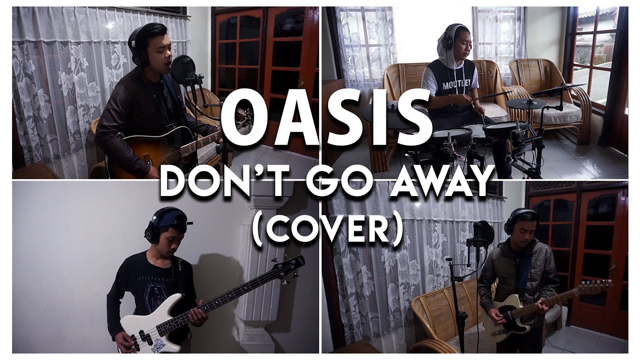 OASIS - DON'T GO AWAY | Full Band Cover