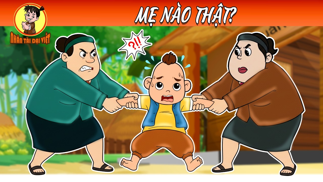 Mẹ N&agrave;o Thật? | Nh&acirc;n T&agrave;i Đại Việt - Phim hoạt h&igrave;nh - Truyện Cổ T&iacute;ch | Ngoại TRuyện | Hồng Xi&ecirc;m