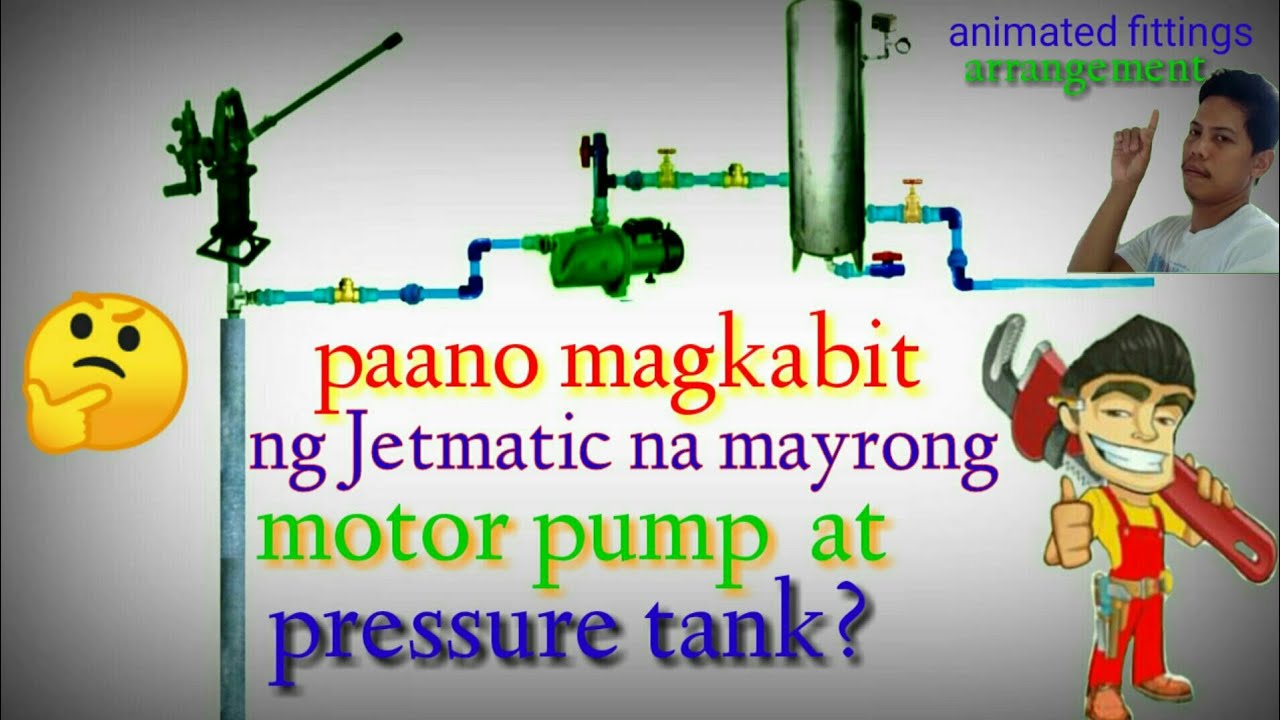 PAANO MAGKABIT NG JETMATIC NA MAYRONG MOTOR PUMP AT PRESSURE TANK?