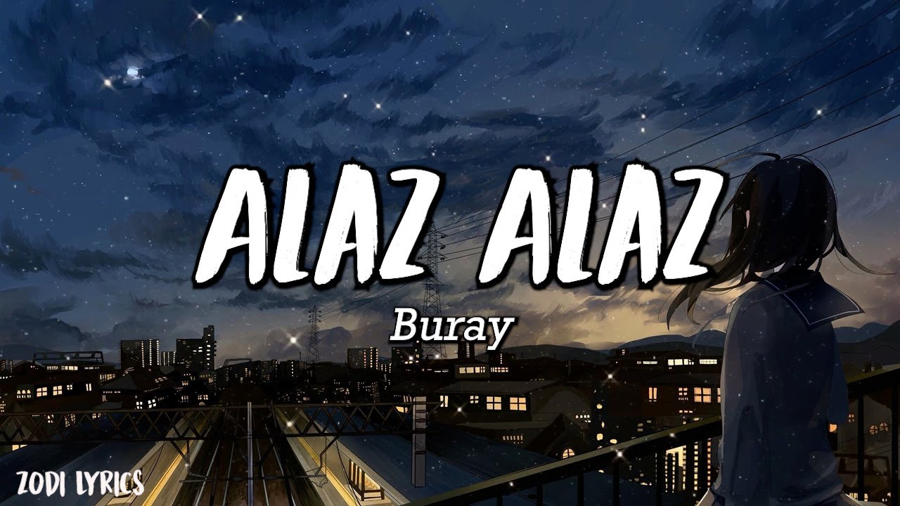 Buray - Alaz Alaz - (Şarkı s&ouml;z&uuml; / Lyrics)