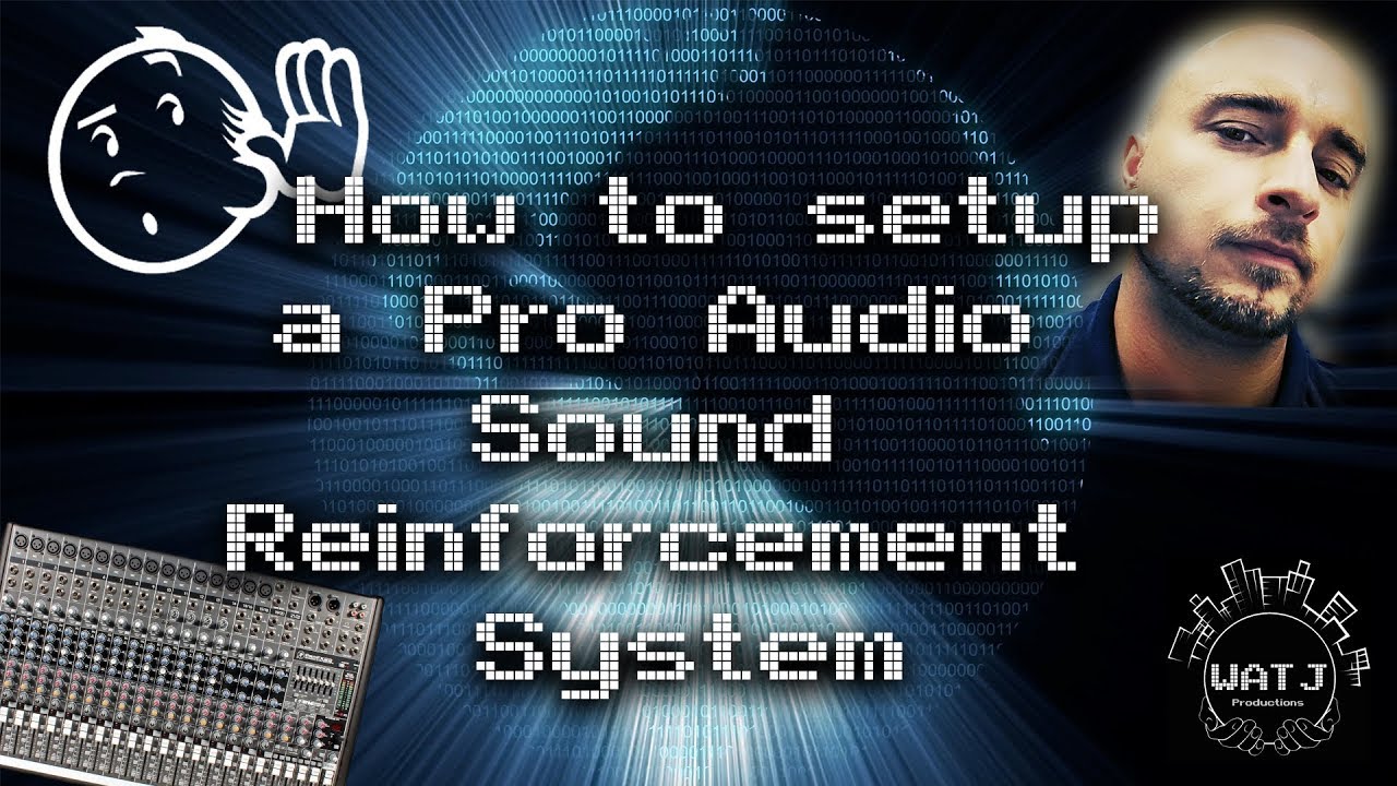 How to setup a Pro Audio Sound Reinforcement System