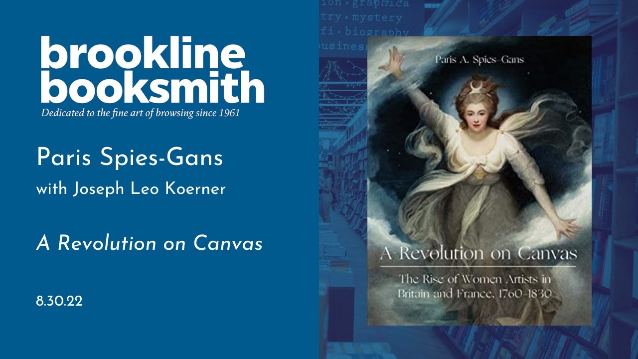 Live at Brookline Booksmith! Paris Spies-Gans with Joseph Leo Koerner: A Revolution on Canvas