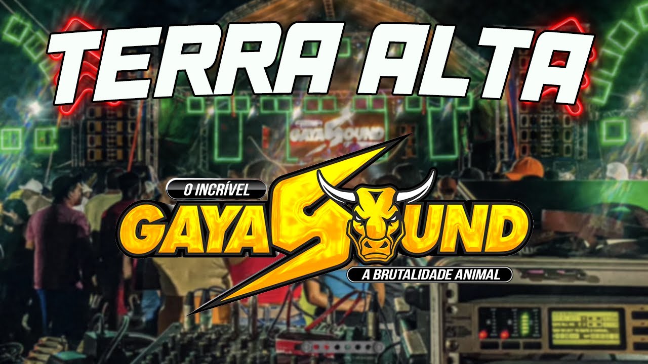 GAYA SOUND - VILA AREIAL TERRA ALTA - DJ MALUQUINHO