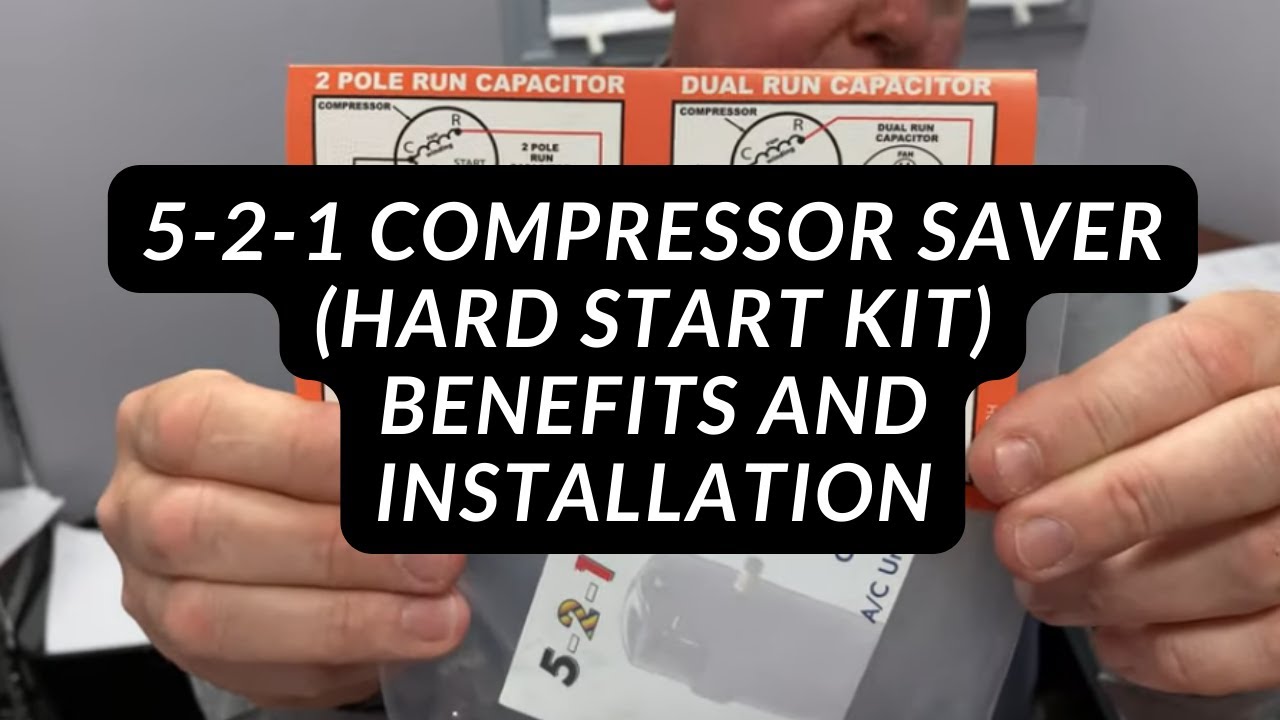 5-2-1 Compressor Saver (Hard Start Kit) Benefits and Installation
