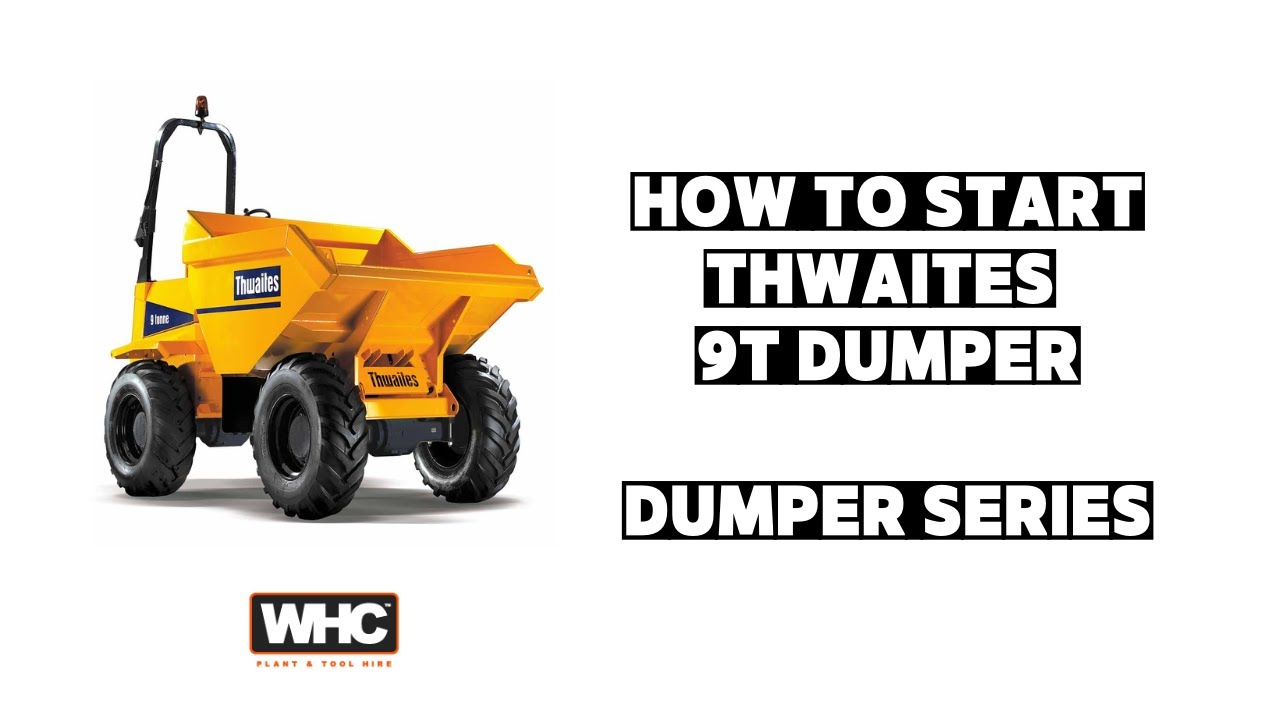How To Start A 9T Thwaites Dumper | Dumper Series | WHC Hire
