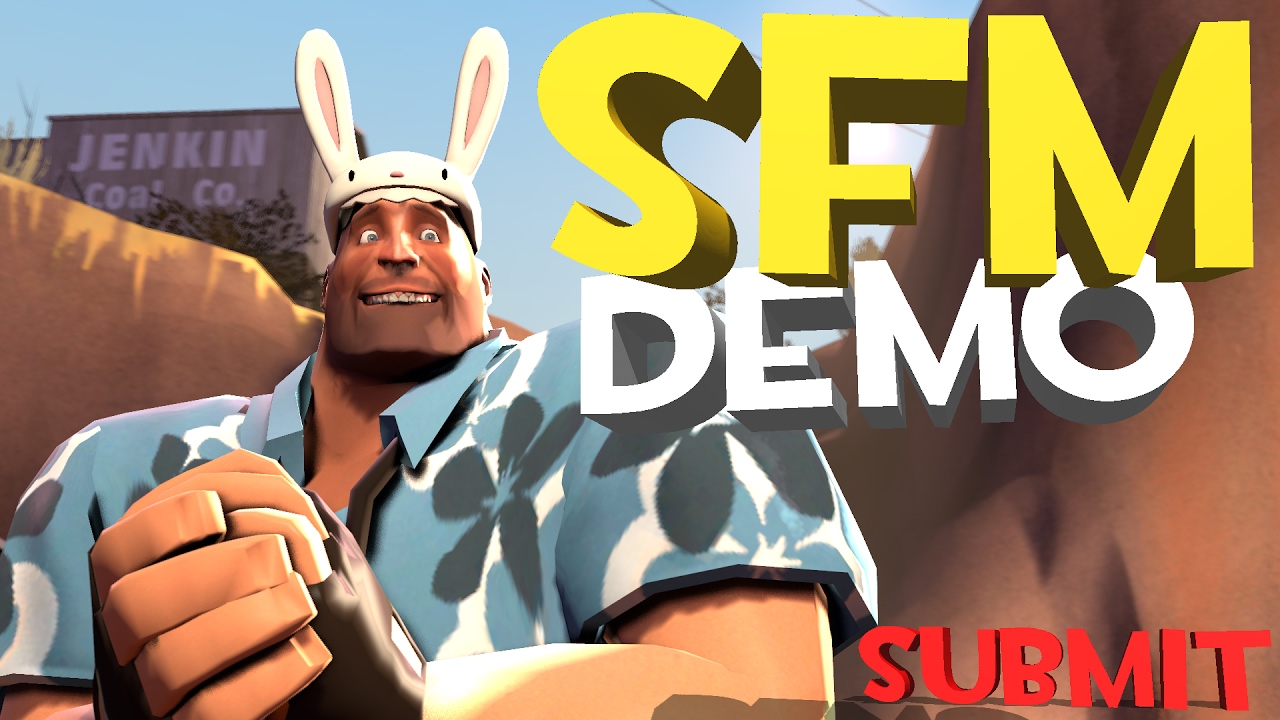 Submit your Demo! [SFM]